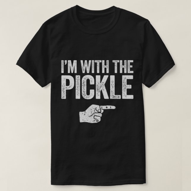 Ich bin bei der Pickle T-Shirt (Design vorne)