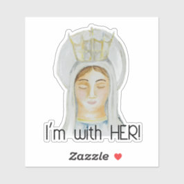 Ich bin bei ihr - Mary, Queen of Heaven Sticker