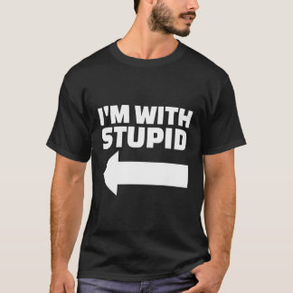 Ich bin bei Stupid T-Shirt