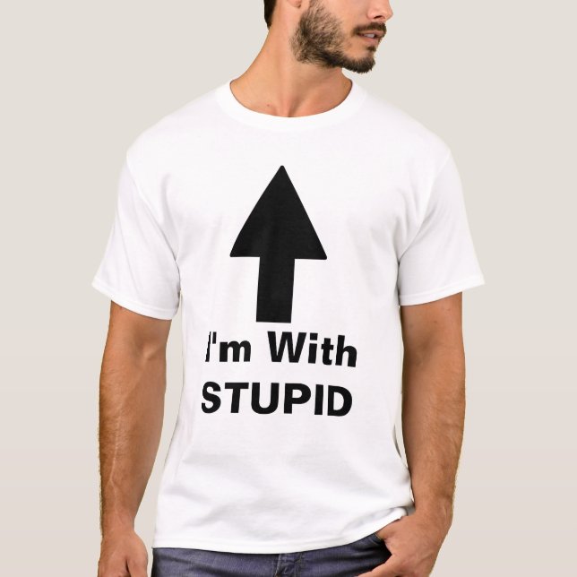 Ich bin bei STUPID T-Shirt (Vorderseite)