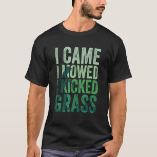 Ich bin beim Mähen angekommen, ich habe Grasrasen T-Shirt