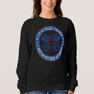 Ich bin beim Race Track Racing Car Driver Graph Sweatshirt