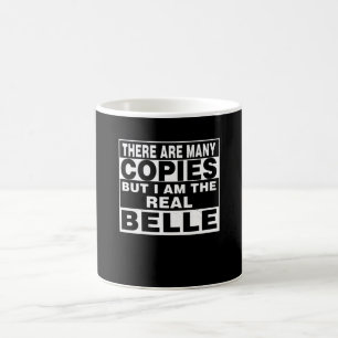 Ich bin Belle Funny Personalisiertes Geschenk Kaffeetasse