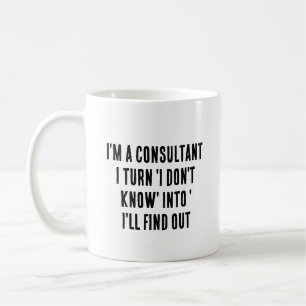Ich bin Beraterin - ich verwandle "Ich weiß nicht" Kaffeetasse