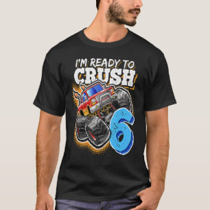 Ich bin bereit 6 Monster Truck 6. Geburtstag B zu  T-Shirt