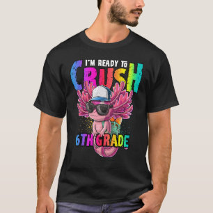 Ich bin bereit, Axolotl der 6. Klasse wieder nach  T-Shirt