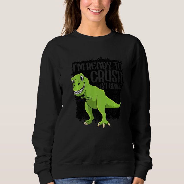 Ich bin bereit, das 1. Grade-Trex-Dinosaurier-Mons Sweatshirt (Vorderseite)