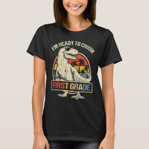Ich bin bereit, den 1. Grad Dinosaurier zu zerklei T-Shirt