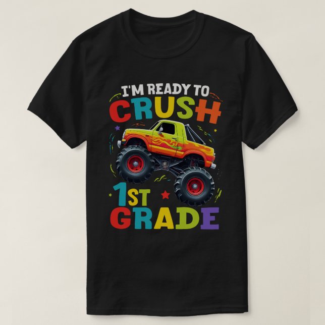 Ich bin bereit, den 1st-Grade-Monster-LKW zu zersc T-Shirt (Design vorne)