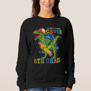 Ich bin bereit, den 6. Grad Dino wieder zur Schule Sweatshirt