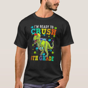 Ich bin bereit, den 6. Grad Dino wieder zur Schule T-Shirt