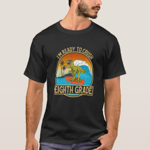 Ich bin bereit, den achten Schulabschluss zu mache T-Shirt
