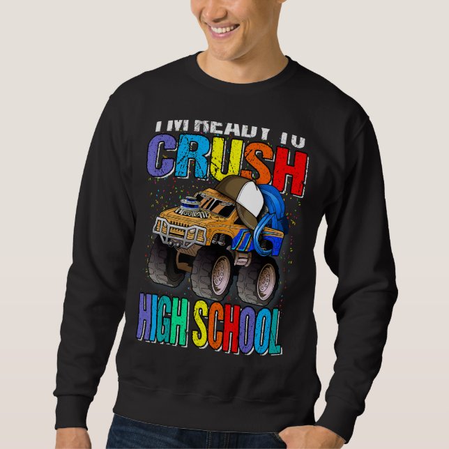 Ich bin bereit, den Monster-Truck der High School  Sweatshirt (Vorderseite)