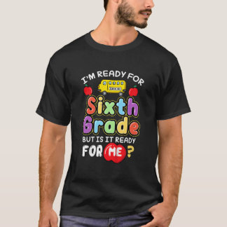 ICH BIN Bereit, die sechste Klasse zu zerschmetter T-Shirt
