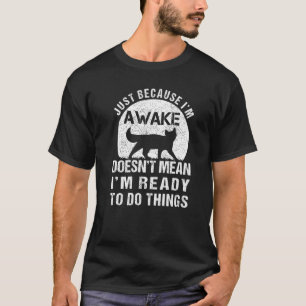 Ich bin bereit, Dinge Retro faul Katze & Katzenkra T-Shirt