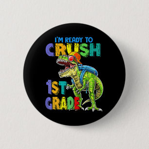 Ich bin bereit, Dinosaurier der 1. Klasse zu zerqu Button
