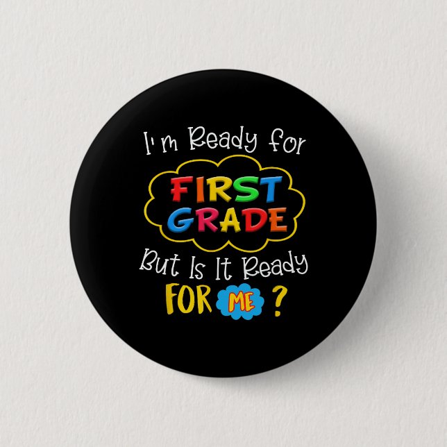 ICH BIN BEREIT FÜR 1. GRADE, ABER IST ES BEREIT FÜ BUTTON (Vorderseite)