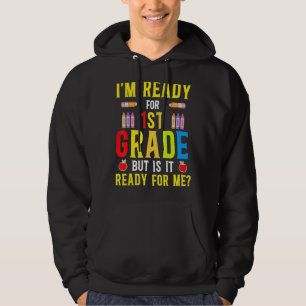 Ich bin bereit für 1. Klasse, aber ist es für mich Hoodie