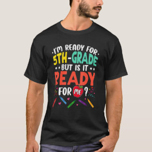 Ich bin bereit für den 5. T-Shirt