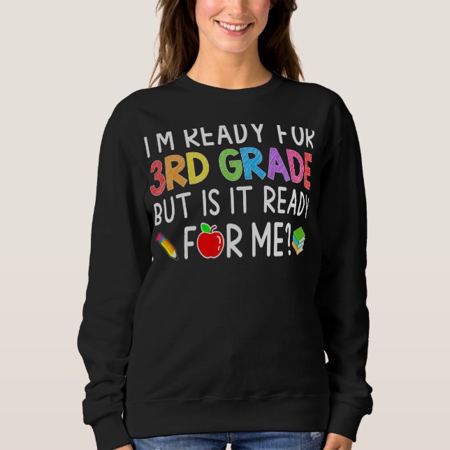Ich bin bereit für den dritten Schulabschluss Sweatshirt (Vorderseite)