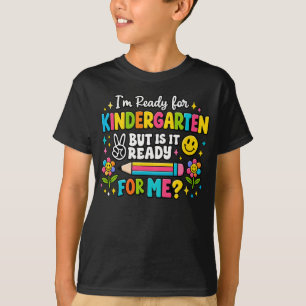Ich bin bereit für den Kindergarten, aber ist er b T-Shirt
