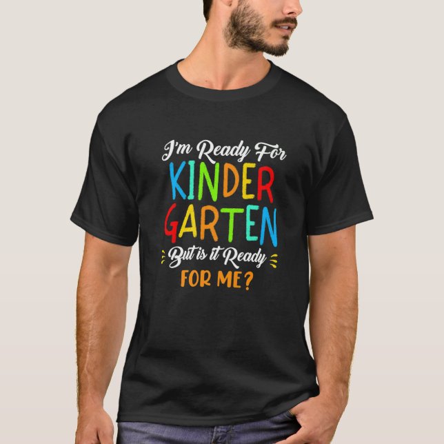 Ich bin bereit für den Kindergarten, aber ist er f T-Shirt (Vorderseite)