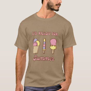 Ich bin bereit für den sommerlichen lustigen T - S T-Shirt