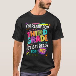 Ich bin bereit für die dritte Klasse, aber ist es T-Shirt