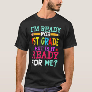 Ich bin bereit für die erste Stufe, aber ist es be T-Shirt