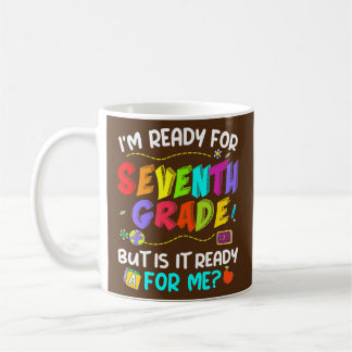 Ich bin bereit für die siebte Klasse, aber ist sie Kaffeetasse