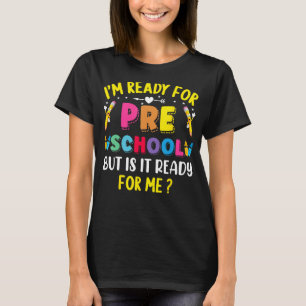 Ich bin bereit für die Vorschulzeit zurück in die T-Shirt