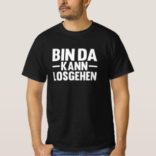 Ich bin bereit für ein lustiges Sprichwort für Fre T-Shirt