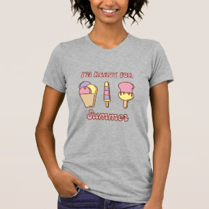 Ich bin bereit für einen lustigen Sommer Eiscreme  T-Shirt