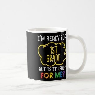 Ich bin bereit für lustige 1. Klasse Erster Schult Kaffeetasse