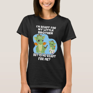 Ich bin bereit für meinen kleinen Bruder, aber ist T-Shirt