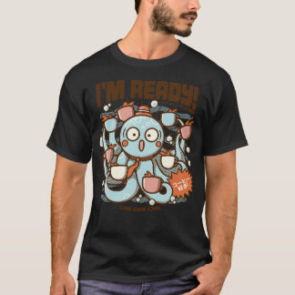 Ich bin bereit Kaffee-Oktopus von Tobe Fonseca T-Shirt