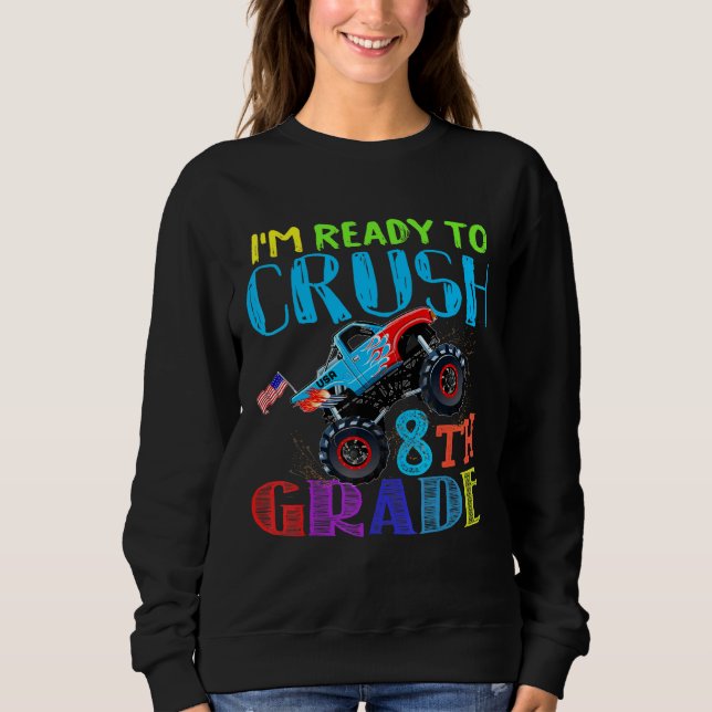 Ich bin bereit, Monster der 8. Klasse zu zerquetsc Sweatshirt (Vorderseite)