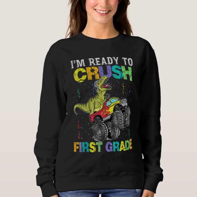 Ich bin bereit, Monster erster Klasse Truck Dinosa Sweatshirt (Vorderseite)