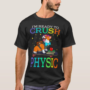 Ich bin bereit, Physik Corgi zurück in die Schule T-Shirt