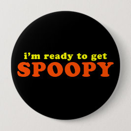 Ich bin bereit, Spoopy Halloween zu holen Button