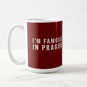 Ich bin berühmt in Prag Kaffeetasse