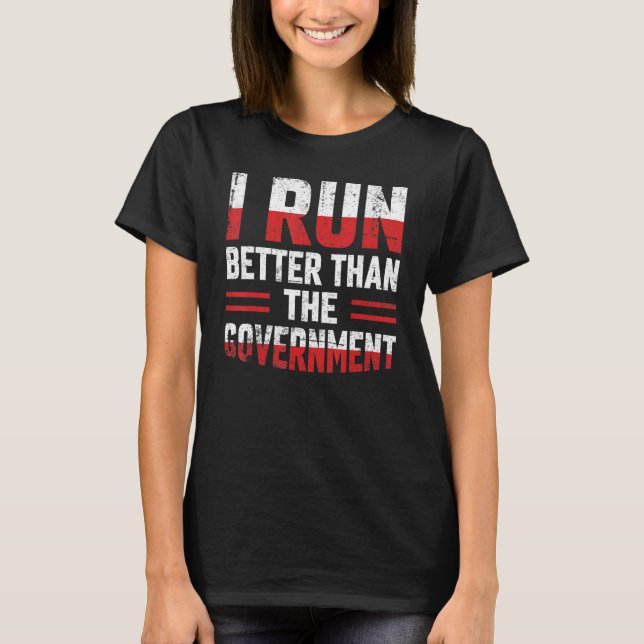 Ich bin besser als die Regierung T-Shirt (Vorderseite)