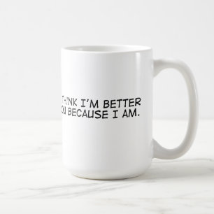 Ich bin besser als Sie Tasse