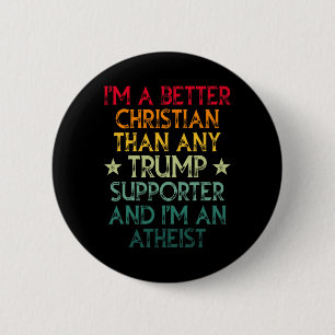 Ich bin besser Christlich als jeder Trump-Unterstü Button