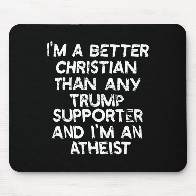 Ich bin besser Christlich als jeder Trump-Unterstü Mousepad (Vorne)