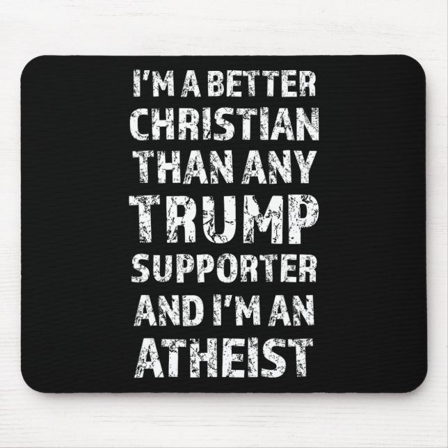 Ich bin besser Christlich als jeder Trump-Unterstü Mousepad (Vorne)