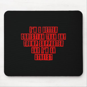 Ich bin besser Christlich als jeder Trump-Unterstü Mousepad