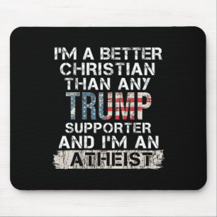 Ich bin besser Christlich als jeder Trump-Unterstü Mousepad
