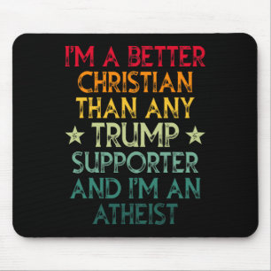 Ich bin besser Christlich als jeder Trump-Unterstü Mousepad