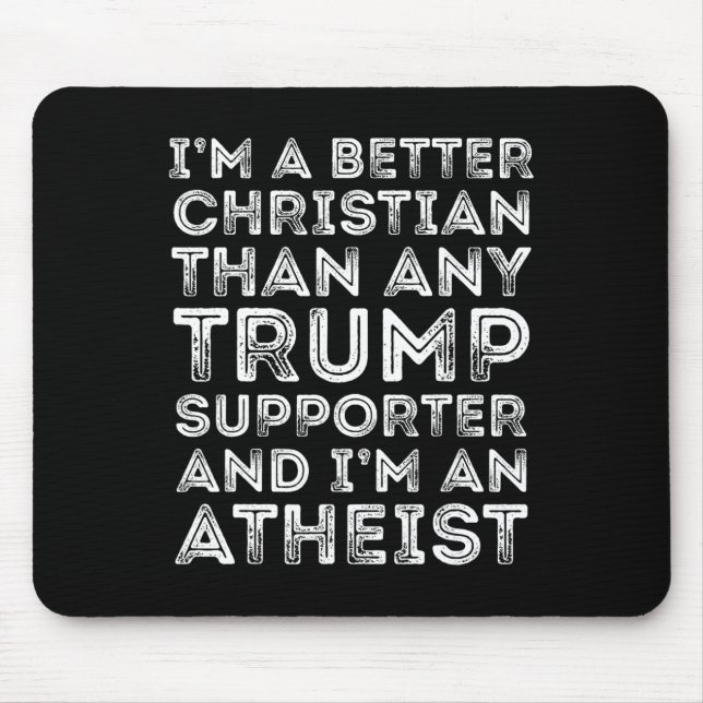 Ich bin besser Christlich als jeder Trump-Unterstü Mousepad (Vorne)